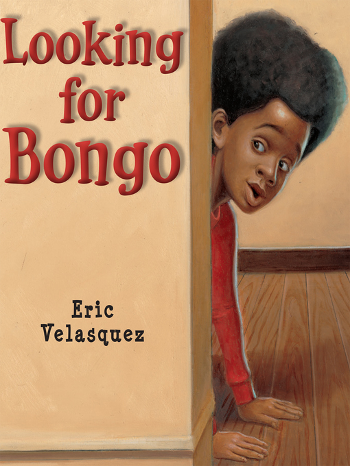 Title details for Looking for Bongo by Eric Velasquez - Available